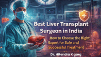 Best Liver Transplant Surgeon in INdia