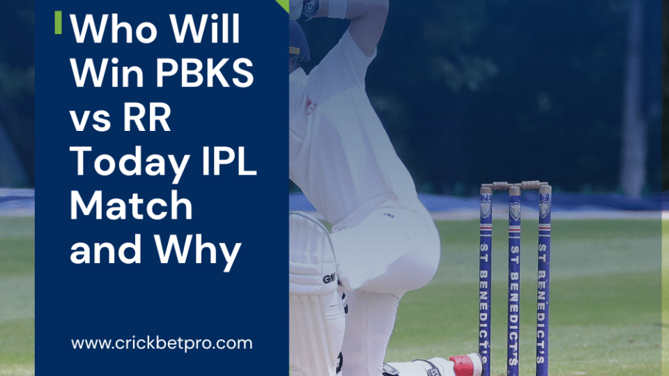 Who Will Win PBKS vs RR Today IPL Match and Why