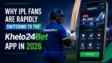 IPL Fans Are Switching to the Khelo24Bet App in 2026