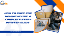 How to Pack for Moving House A Complete Step-by-Step Guide