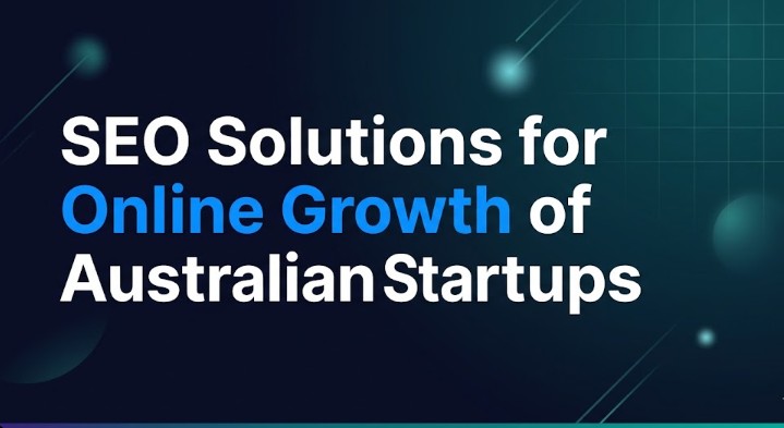 SEO Solutions for Online Growth of Australian Startups
