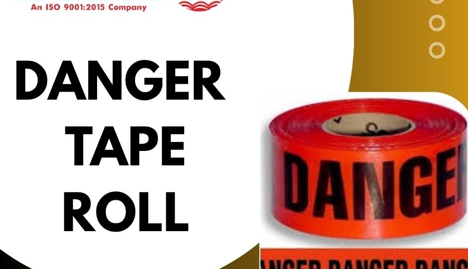 Danger Tape Roll Explained: Features, Benefits, and Safety Applications