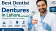 Best Dentist For Dentures In Lahore for Better Smiles