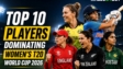 Top 10 Players Dominating Women's T20 World Cup 2026