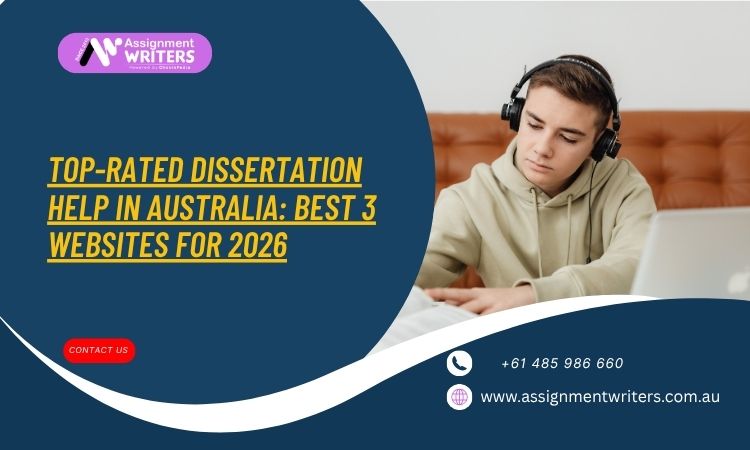 Top-Rated Dissertation Help in Australia: Best 3 Websites for 2026
