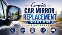 Complete car mirror replacement solutions Australia with professional mirror repair and replacement services for safer driving.